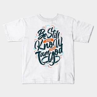 Be Still Kids T-Shirt